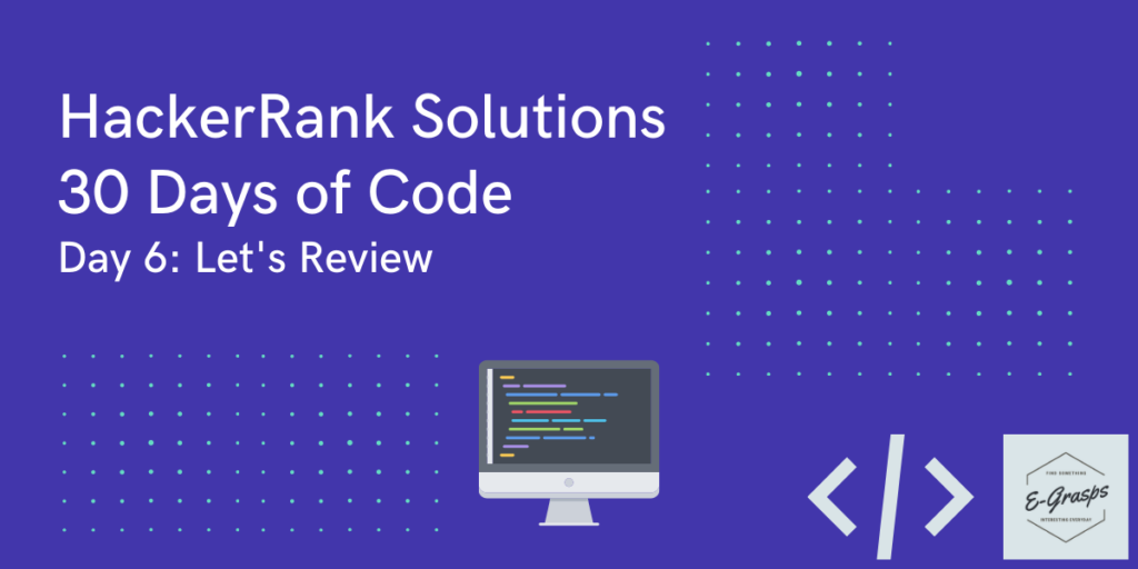 HackerRank-Solutions-Day-6-Let's-Review-30-Days-of-Code