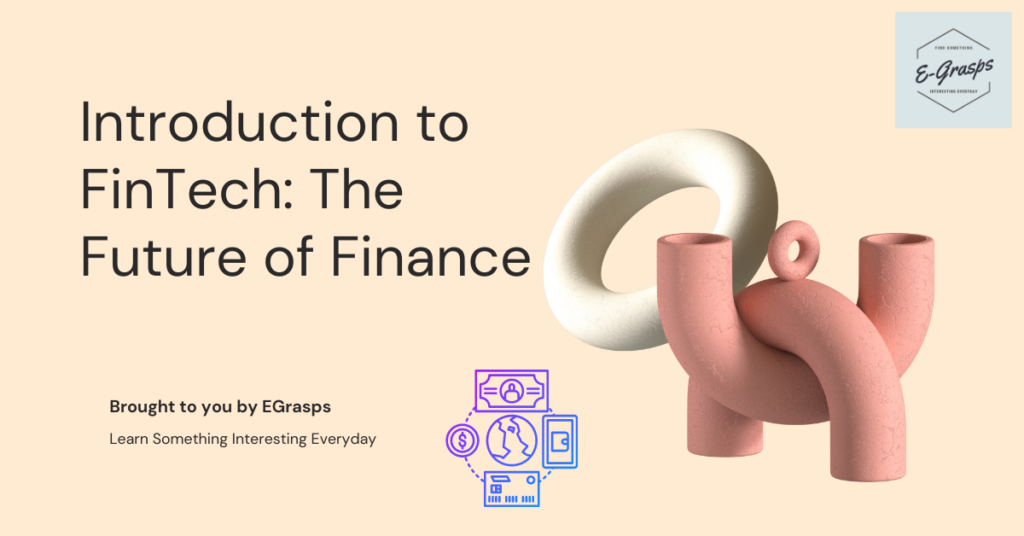 Introduction to FinTech: The Future of Finance
