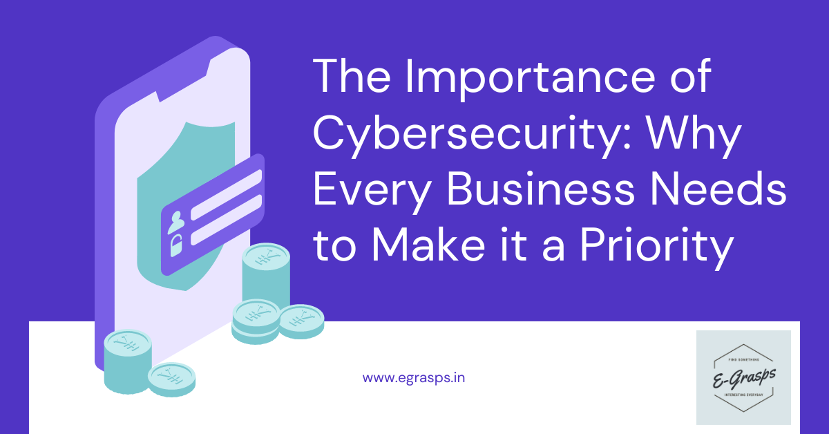 The Importance of Cybersecurity: Why Every Business Needs to Make it a Priority - Featured Image