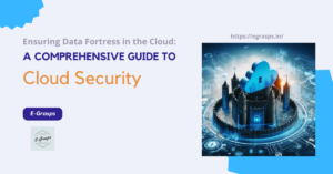 Ensuring Data Fortress in the Cloud: A Comprehensive Guide to Cloud Security